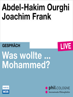 cover image of Was wollte ... Mohammed?--phil.COLOGNE live (Ungekürzt)